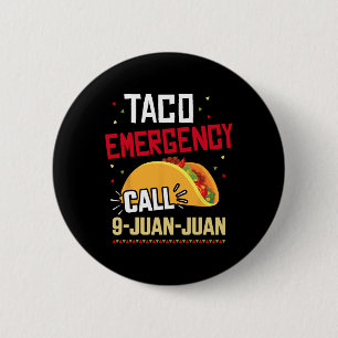 Badge Rond 5 Cm Funny Taco Appel d'urgence 9 Juan Juan Pour Cinco