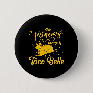 Badge Rond 5 Cm Funny Taco Chemise Princesse Nom Est Taco Belle Fo