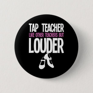 Badge Rond 5 Cm Funny Tap Danse Enseignant Cadeau Tap Danser Sloga