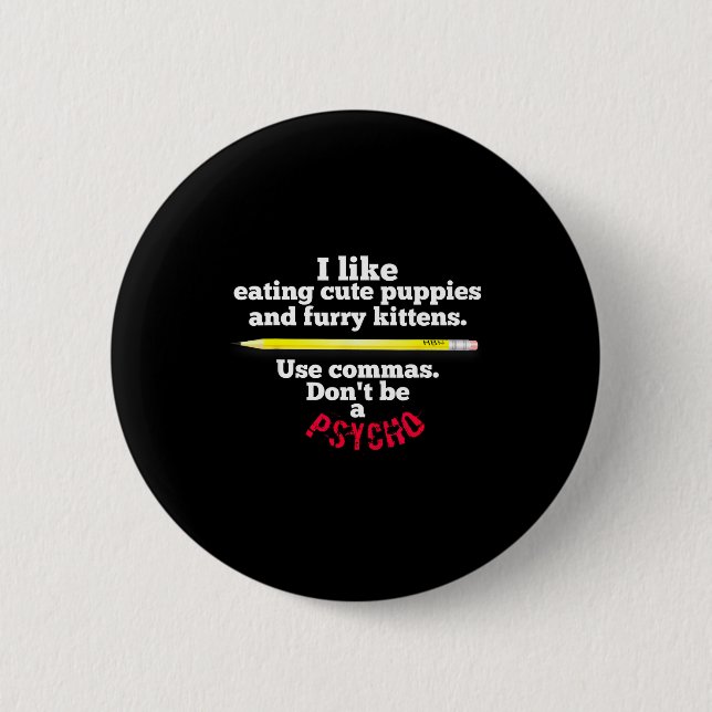 Badge Rond 5 Cm Funny Teacher English Use Commas Dont Be A Psycho  (Devant)