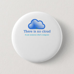 Badge Rond 5 Cm Funny Tech Humour Il n'y a pas de nuage Son ordina
