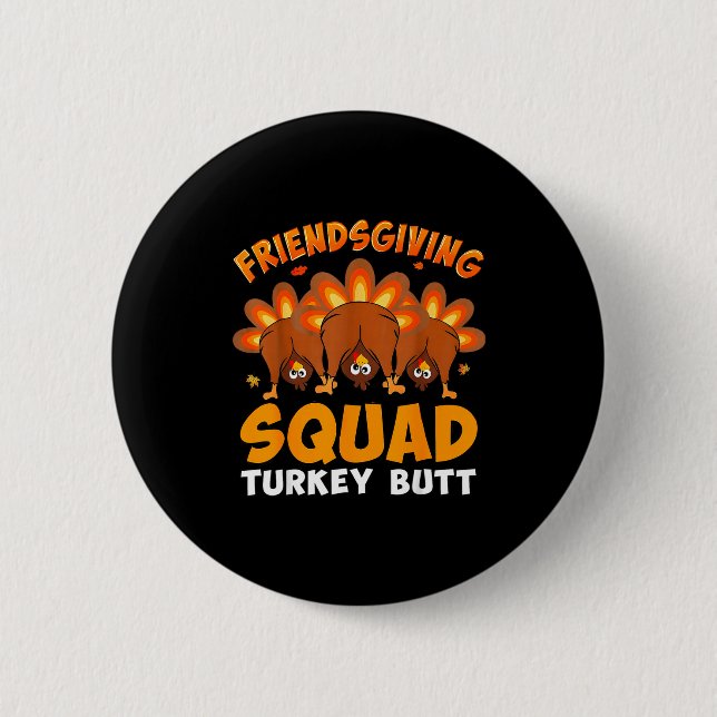 Badge Rond 5 Cm Funny Thanksgiving Friendsgiving Squad Turkey Butt (Devant)