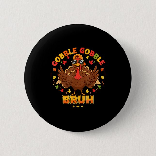 Badge Rond 5 Cm Funny Thanksgiving Turkey Gobble Gobble Bruh Boys  (Devant)