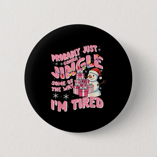 Badge Rond 5 Cm Funny Tired Holiday Quote Cute Festive Nk Humor  (Devant)