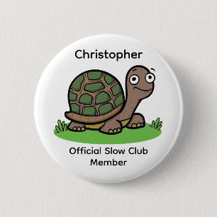 Badge Rond 5 Cm Funny Tortoise Slow Club Membre Nom personnalisé