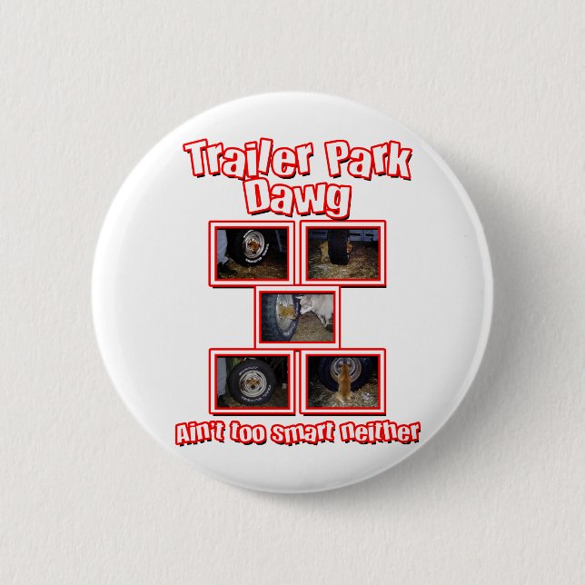 Badge Rond 5 Cm Funny Trailer Park Dawg Red (Devant)