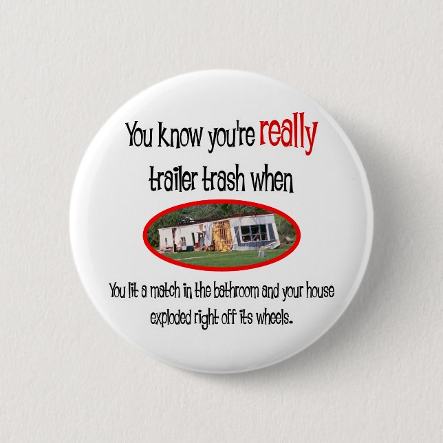 Badge Rond 5 Cm Funny Trailer Park Shirts et cadeaux (Devant)