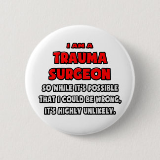 Badge Rond 5 Cm Funny Trauma Chirurgien .. Très improbable