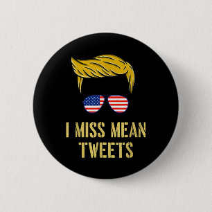 Badge Rond 5 Cm Funny Trump 2024 I Miss Mean Tweets Fête des pères