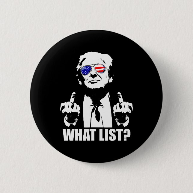 Badge Rond 5 Cm Funny Trump What List 1  (Devant)