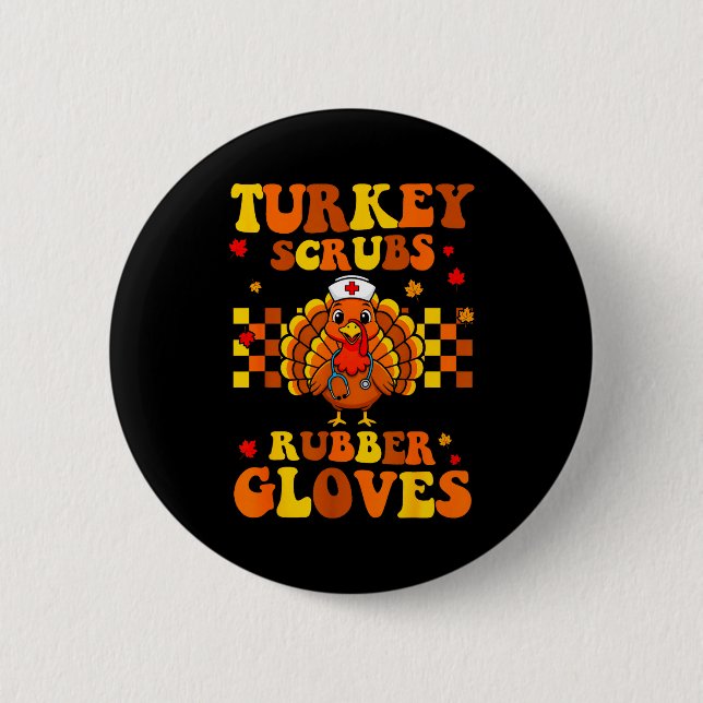 Badge Rond 5 Cm Funny Turkey Scrubs Rubber Gloves Thanksgiving Nur (Devant)