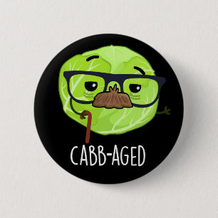 Badge Rond 5 Cm Funny Vieux Veggie Vieux Cabbage Pun Dark BG
