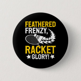 Badge Rond 5 Cm Furie plumée, Gloire à la raquette ! Joueur de bad