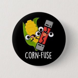 Badge Rond 5 Cm Fusible de maïs Funny Confused Pun Dark BG