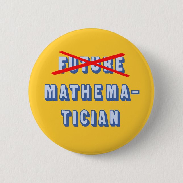 Badge Rond 5 Cm Futur mathématicien pas plus (Devant)
