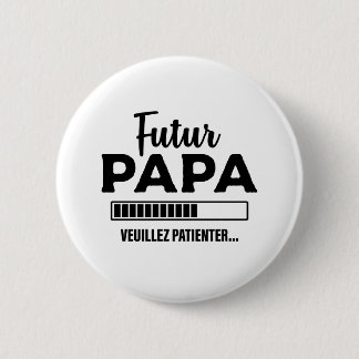 Badge Rond 5 Cm Futur Papa idée prise humour bébé bébé
