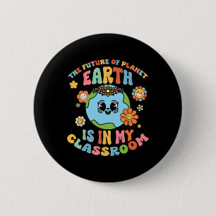 Badge Rond 5 Cm Future Planète Terre Est Dans Mon Clroom Super Fie