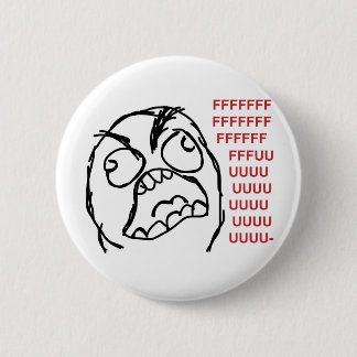 Badge Rond 5 Cm Fuuuu de fuuu de type de rage