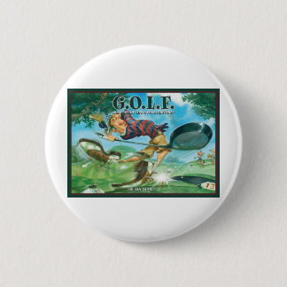 BADGE ROND 5 CM G.O.L.F PLUS GRAND DES FRUSTRATIONS DE LA VIE