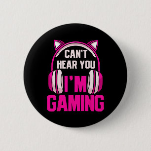 Badge Rond 5 Cm Gamer Girl Gaming Je ne peux pas vous entendre Je