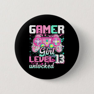 Badge Rond 5 Cm Gamer Girl Level 13 Déverrouillé Jeu vidéo 13e nai