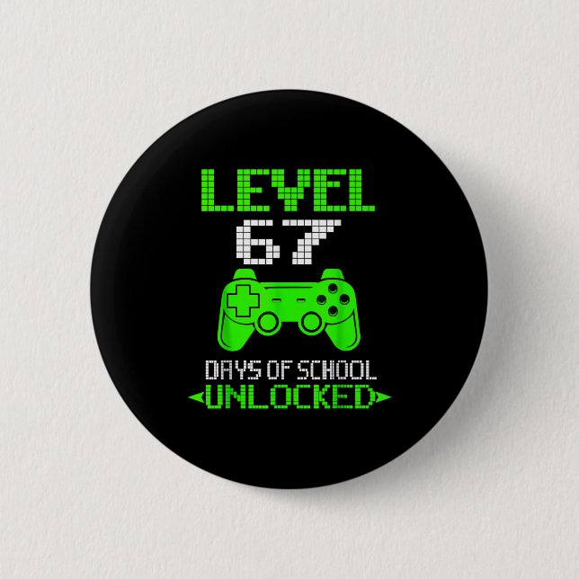 Badge Rond 5 Cm Gamer Level 6 7 Unlocked 100th Day Of School Meme  (Devant)