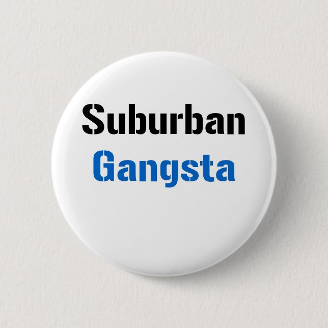 Badge Rond 5 Cm Gangsta suburbain (Devant)