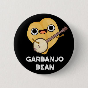 Badge Rond 5 Cm Gar banjo Bean Funny Garbanzo Banjo Pun Dark BG
