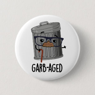 Badge Rond 5 Cm Garbaged Funny Trash Can Pun