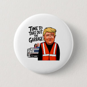 Badge Rond 5 Cm Garbyge Pour Trump 2024 Drôle Temps Pour Sortir Ga