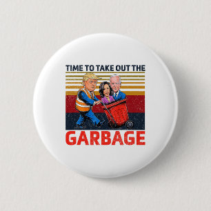 Badge Rond 5 Cm Garbyge Pour Trump 2024 Drôle Temps Pour Sortir Le