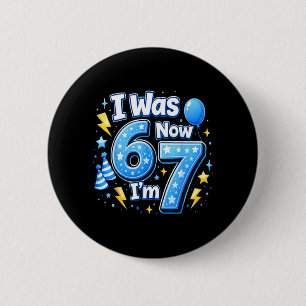 Badge Rond 5 Cm Garçon d'anniversaire 6 7 ans avait 6 7 67 Mème En