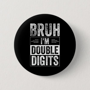 Badge Rond 5 Cm Garçon drôle 10e anniversaire Bruh je suis double