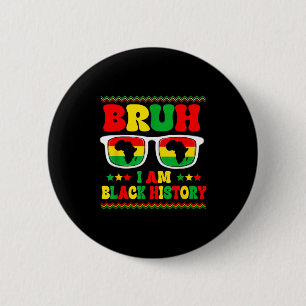 Badge Rond 5 Cm Garçons Hommes Bruh Je suis Mois de l'histoire des