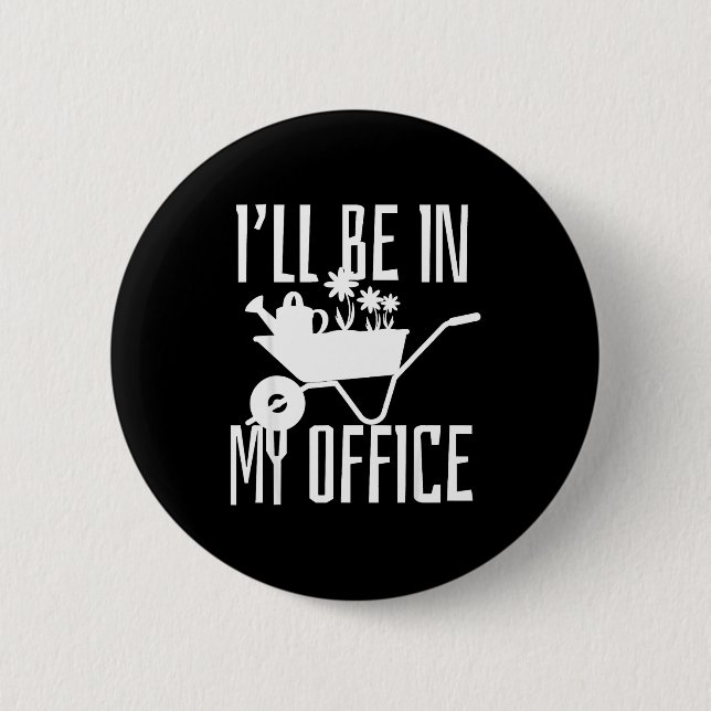 Badge Rond 5 Cm Gardener Gift I'll Be In My Office Garden Plant Ga (Devant)