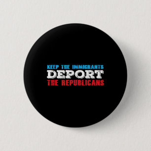 Badge Rond 5 Cm Garder Les Immigrants Déporter Les Républicains Dr