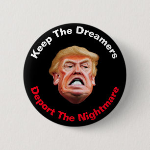 Badge Rond 5 Cm Garder les rêveurs Déporter le cauchemar Anti Trum