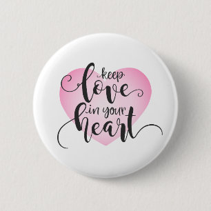 Badge Rond 5 Cm Gardez l'amour dans votre coeur Valentine   Bouton