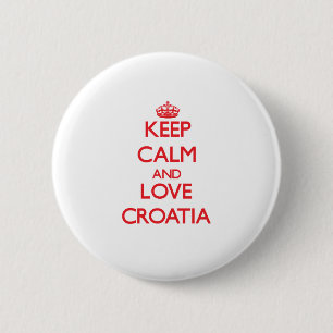 Badge Rond 5 Cm Gardez le calme et aimez la Croatie
