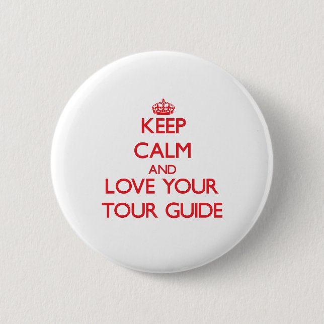 Badge Rond 5 Cm Gardez le calme et aimez votre guide touristique (Devant)