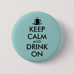 Badge Rond 5 Cm Gardez le calme et buvez sur le thé de café