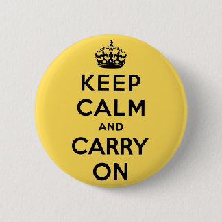 Badge Rond 5 Cm gardez le calme et continuez l'original