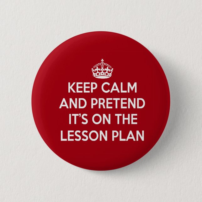 Badge Rond 5 Cm GARDEZ LE CALME ET FEIGNEZ-LE est SUR LE CADEAU de (Devant)