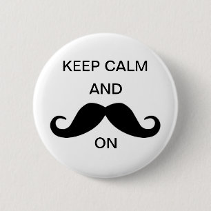 Badge Rond 5 Cm Gardez le calme et la moustache dessus