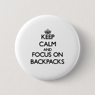 Badge Rond 5 Cm Gardez le calme et le foyer sur des sacs à dos