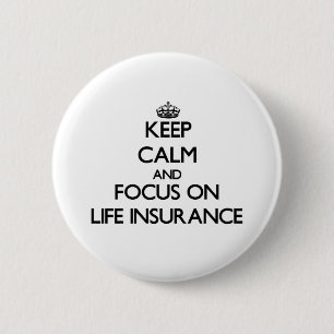 Badge Rond 5 Cm Gardez le calme et le foyer sur l'assurance-vie