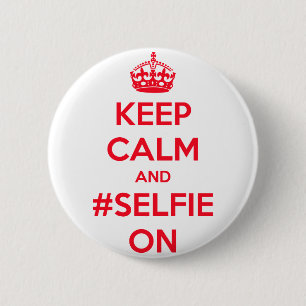 Badge Rond 5 Cm Gardez le calme et le #selfie dessus