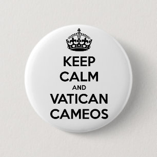 Badge Rond 5 Cm Gardez le calme et les camées de Vatican