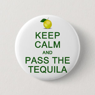Badge Rond 5 Cm Gardez le calme et passez le bouton de tequila