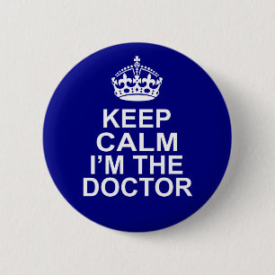 Badge Rond 5 Cm Gardez le calme que je suis le docteur
